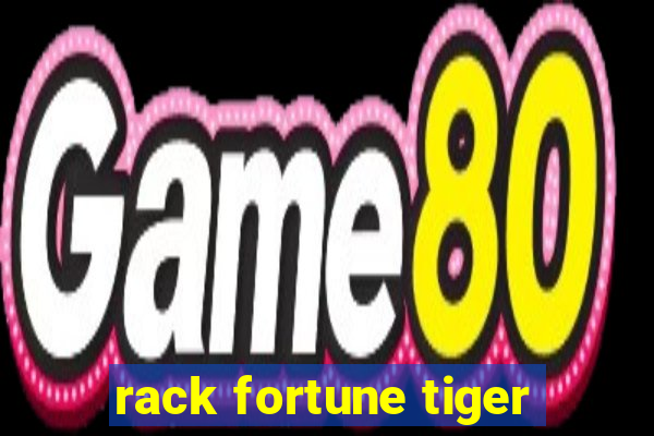 rack fortune tiger